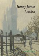 Londra di Henry James edito da Casimiro