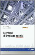 Elementi di impianti tecnici. Tecnologia delle costruzioni e progettazione edilizia. Con espansione online. Per gli Ist. tecnici di Carlo Amerio, Gianfranco Sillitti edito da SEI