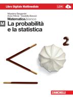 Matematica.bianco. Modulo M: La probabilità e la statistica. Per le Scuole superiori. Con espansione online di Massimo Bergamini, Anna Trifone, Graziella Barozzi edito da Zanichelli