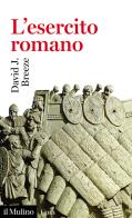 L' esercito romano di David J. Breeze edito da Il Mulino