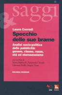 Specchio delle sue brame. Analisi socio-politica della pubblicità: genere, classe, razza, età ed eterosessismo di Laura Corradi edito da Futura Editrice