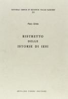Ristretto dell'istorie di Iesi (rist. anast. Macerata, 1578) di Piero Gritio edito da Forni