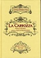 La carrozza nella storia della locomozione di Luigi Belloni edito da Piccin-Nuova Libraria