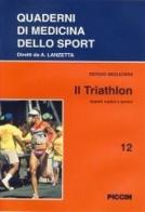 Il triathlon. Aspetti medici e tecnici di Sergio Migliorini edito da Piccin-Nuova Libraria