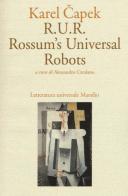 R.U.R. Rossum's Universal Robots di Karel Capek edito da Marsilio