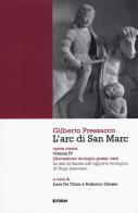 L' arc di san Marc. Opera omnia vol.4 di Gilberto Pressacco edito da Forum Edizioni
