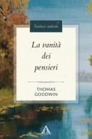 La vanità dei pensieri di Thomas Goodwin edito da Alfa & Omega