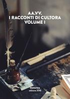 I racconti di Cultora vol. 1 edito da Historica Edizioni