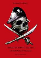 I pirati di Bones' Island e la minaccia inglese di Roberto Vitali edito da Silele
