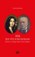 1834 due vite si incontrano. Ricerca su George Sand e Pietro Pagello di Paolo Doglioni edito da DBS
