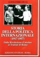 Storia della politica internazionale (1917-1957) vol.1 di Alessandro Duce edito da Studium