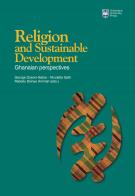 Religion and sustainable development: ghanaian perspect. Ediz. integrale edito da Urbaniana University Press