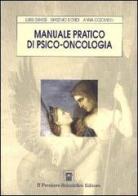 Manuale pratico di psico-oncologia di Luigi Grassi, Massimo Biondi, Anna Costantini edito da Il Pensiero Scientifico