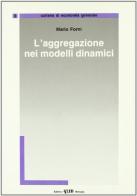L' aggregazione nei modelli dinamici di Mario Forni edito da CLUEB
