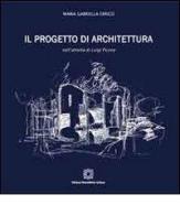Il progetto di architettura nell'attività di Luigi Picone. Ediz. illustrata di M. Gabriella Errico edito da Edizioni Scientifiche Italiane