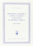 Prosodia e metrica latina classica. Con cenni di metrica greca. Per i Licei e gli Ist. magistrali di Lucio Ceccarelli edito da Dante Alighieri