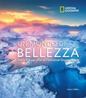 Un mondo di bellezza. Ediz. a colori edito da White Star