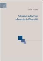 Autovalori, autovettori ed equazioni differenziali di Alberto Canetti edito da Aracne