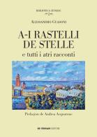 A-i rastelli de stelle e tutti i atri racconti di Alessandro Guasoni edito da De Ferrari