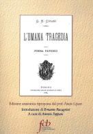 L' umana tragedia. Poema fatidico (rist. anast. Torino, 1885) di Giovanni Battista Cipani edito da Fondazione Civiltà Bresciana