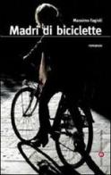 Madri di biciclette di Massimo Fagioli edito da Società Editrice Fiorentina