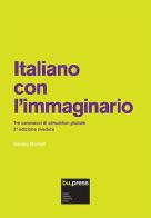 Italiano con l'immaginario. Tre canovacci di simulation globale di Sandra Montali edito da Bozen-Bolzano University Press