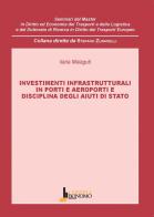 Investimenti infrastrutturali in porti e aeroporti e disciplina degli aiuti di stato di Ilaria Malaguti edito da Libreria Bonomo Editrice