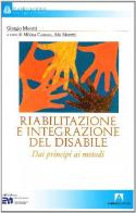 Riabilitazione e integrazione del disabile. Dai principi ai metodi edito da Armando Editore