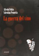 La guerra del vino di Alfredo Polito, Valentina Pennetta edito da Manni