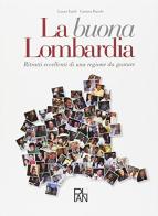 La buona Lombardia di Laura Tojoli, Carmen Rando edito da Academia Universa Press