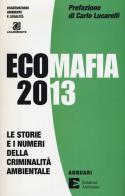 Ecomafia 2013. Le storie e i numeri della criminalità ambientale edito da Edizioni Ambiente