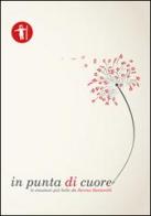 In punta di cuore. Le emozioni più belle da Serena Santorelli di Serena Santorelli edito da Galassia Arte