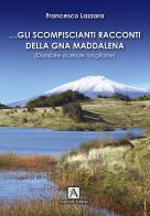 Gli scompiscianti racconti della gna Maddalena. (Disinibite vicende longitane) di Francesco Lazzara edito da Armenio