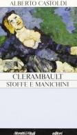 Clérambaullt: stoffe e manichini di Alberto Castoldi edito da Moretti & Vitali