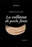 La collana di perle finte di Roberto Bianchi edito da ARPANet