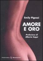 Amore e oro di Emily Pigozzi edito da Bonaccorso Editore