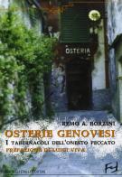 Osterie genovesi. I tabernacoli dell'onesto peccato di Remo A. Borzini edito da Frilli