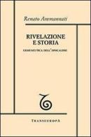 Rivelazione e storia. Ermeneutica dell'Apocalisse di Renato Ammannati edito da Transeuropa