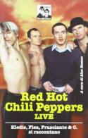Red Hot Chili Peppers live. Kiedis, Flea, Frusciante & C. si raccontano edito da Blues Brothers