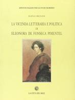 La vicenda letteraria e politica di Eleonora De Fonseca Pimentel di Elena Urgnani edito da La Città del Sole