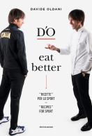 D'O eat better. Ricette per lo sport. Ediz. italiana e inglese di Davide Oldani edito da Mondadori Electa