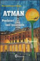 Atman. Predatori nell'inconscio di Massimiliano Irenze edito da CSA Editrice