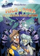 Milo & Cora e la regina degli abissi di Alessia Barilari edito da AG Book Publishing