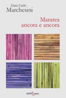 Maratea ancora e ancora di Gian Carlo Marchesini edito da Zaccara