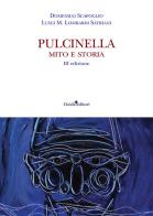 Pulcinella. Mito e storia di Domenico Scafoglio, Luigi M. Lombardi Satriani edito da Guida