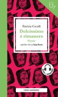 Dolcissimo è rimanere letto da Iaia Forte. Quaderno. Con audiolibro di Patrizia Cavalli edito da Emons Edizioni