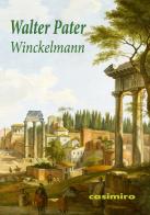 Winckelmann di Walter Pater edito da Casimiro