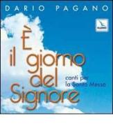 È il giorno del Signore. Canti per la Santa Messa. CD Audio di Dario Pagano edito da Editrice Elledici