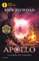 La tomba del tiranno. Le sfide di Apollo vol.4 di Rick Riordan edito da Mondadori