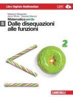 Matematica.verde. Con Maths in english. Modulo S.verde. Dalle disequazioni alle funzioni. Per le Scuole superiori. Con e-book. Con espansione online di Massimo Bergamini, Anna Trifone, Graziella Barozzi edito da Zanichelli